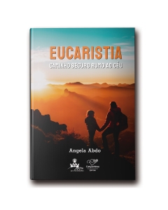 Livro Eucaristia: Caminho Seguro Rumo ao Céu