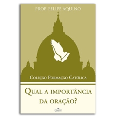Livro Coleção Formação Católica - Qual a Importância da Oração?