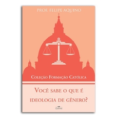 Livro Coleção Formação Católica - Você Sabe o Que é Ideologia de Gênero?