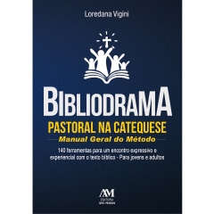 Bibliodrama Pastoral na Catequese - Manual Geral do Método