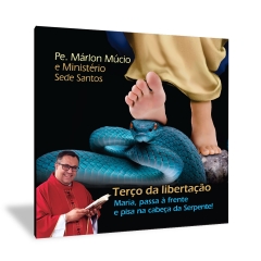 CD Terço da Libertação Maria , Passa a Frente e Pisa na Cabeça da Serpente!