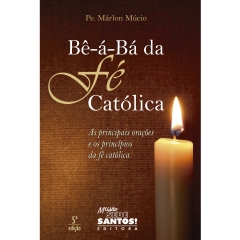 Livro O Be á Bá da Fé Católica