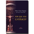 Livro Porque sou Católico  (Felipe Aquino)