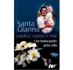Livro Santa Gianna Médica, Esposa e Mãe - Um Holocausto pela Vida 		