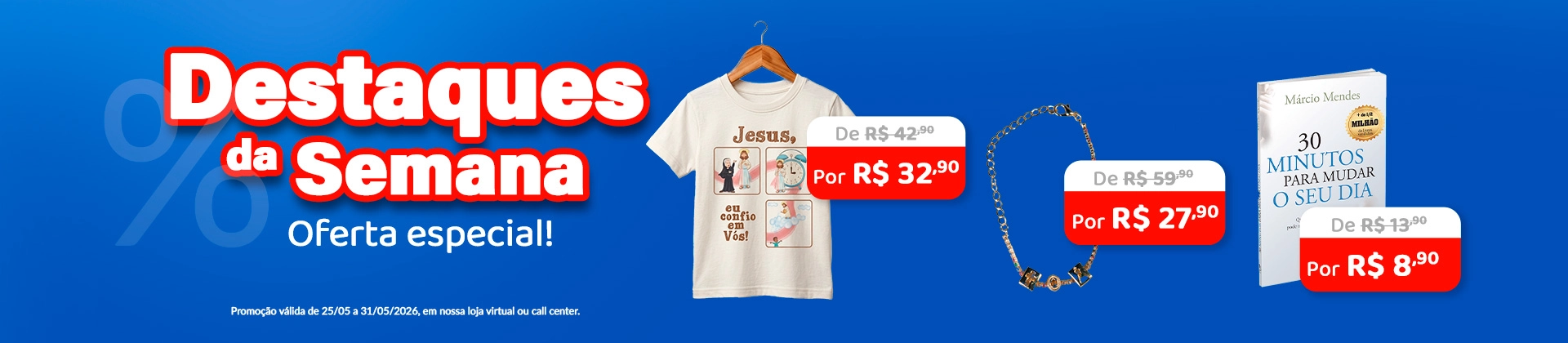 Banner principal destaque da semana 25/05 Banner principal destaque da semana 25/05