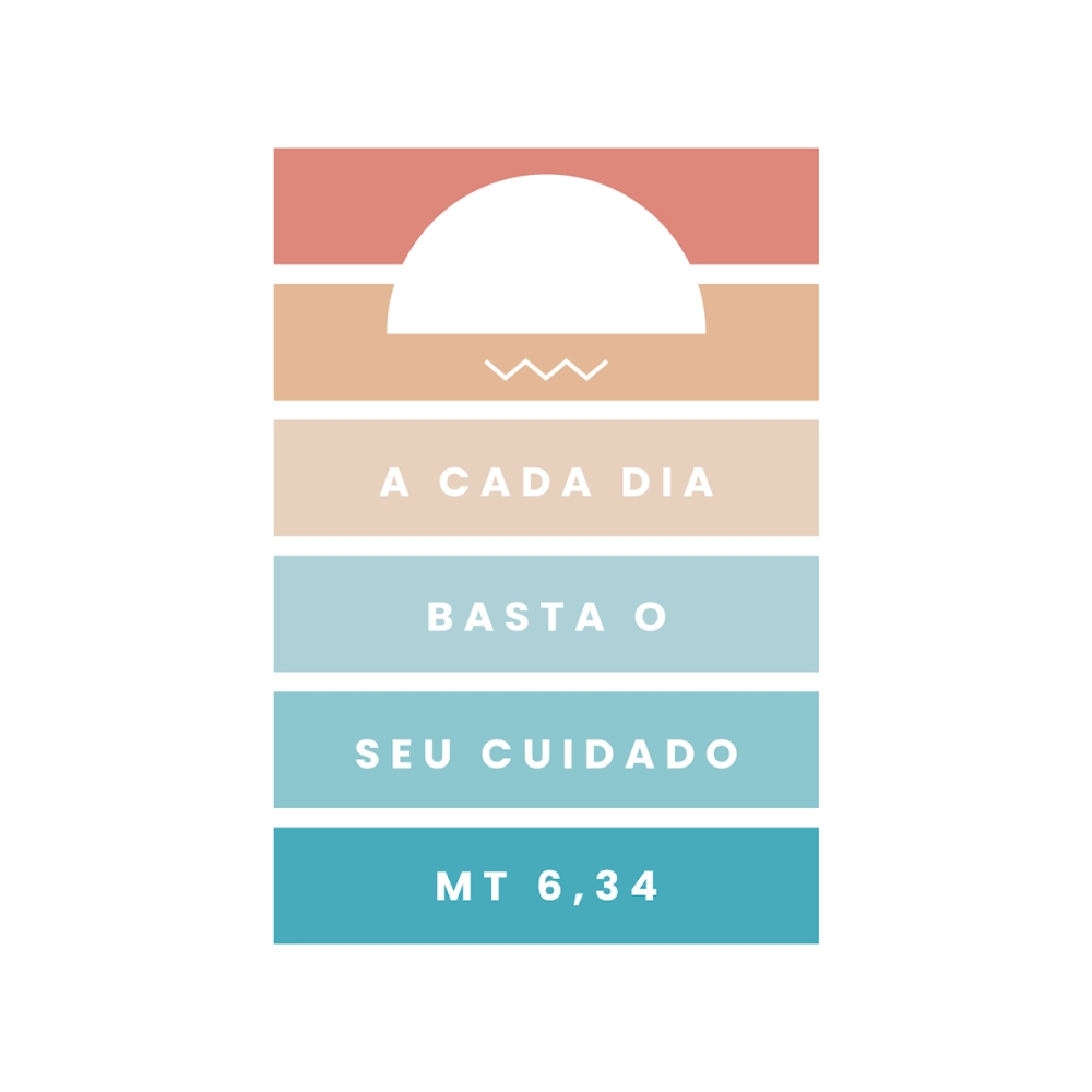 Adesivo -  A Cada Dia Basta Seu Cuidado