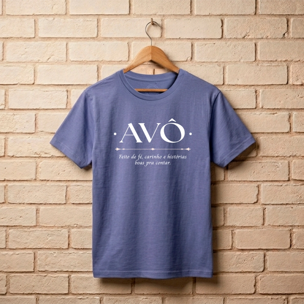 Camiseta Avô - Feito de Fé, Carinho e Histórias