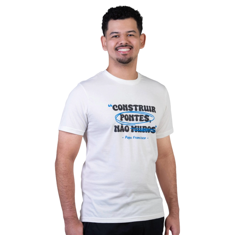 Camiseta Construir Pontes, Não Muros - Papa Francisco