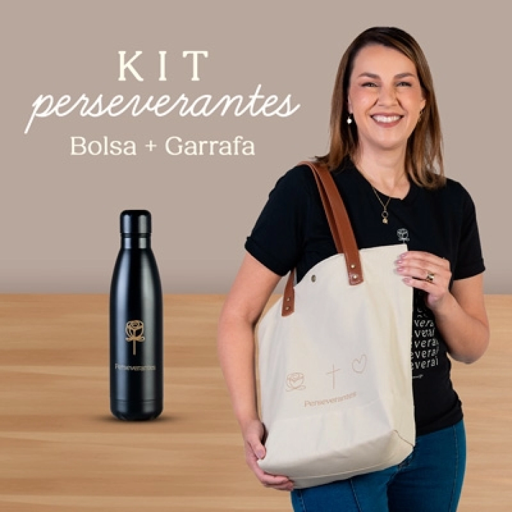 Kit Perseverantes - Bolsa + Garrafa Kit Perseverantes - Bolsa + Garrafa
