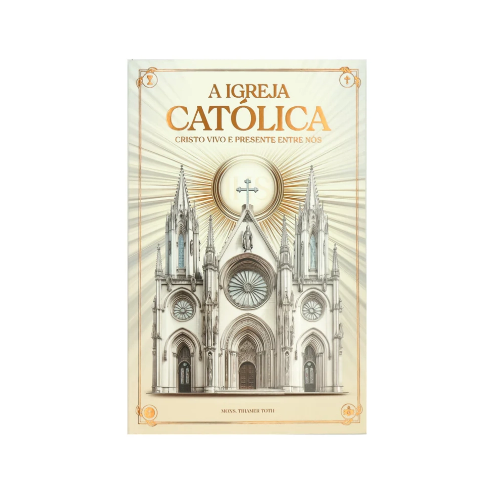 Livro A Igreja Católica: Cristo Vivo e Presente Entre Nós
