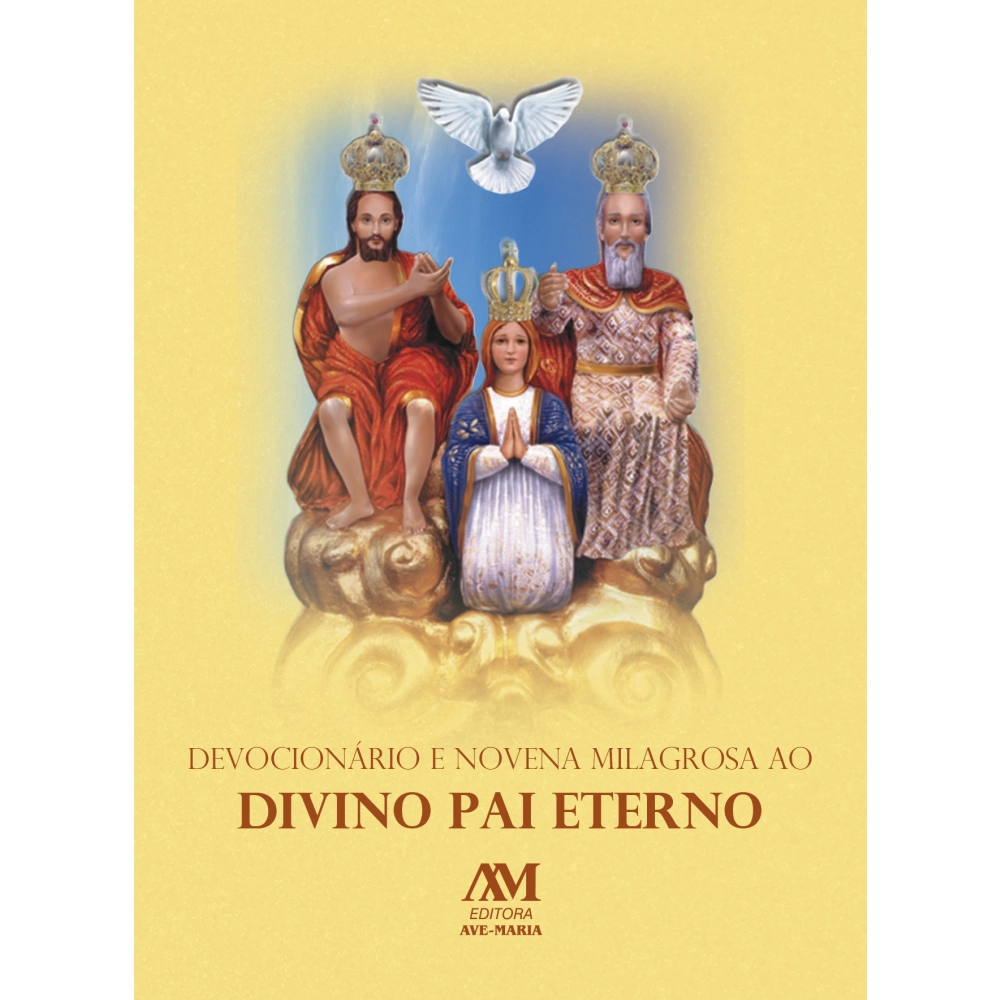 Livro Devocionário e Novena Milagrosa ao Divino Pai Eterno Livro Devocionário e Novena Milagrosa ao Divino Pai Eterno