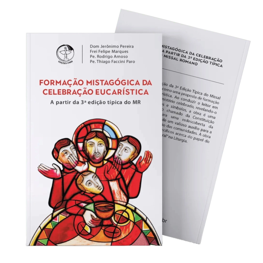 Livro Formação Mistagógica da Celebração Eucarística a partir da 3ª Edição Típica do Missal Romano Livro Formação Mistagógica da Celebração Eucarística a partir da 3ª Edição Típica do Missal Romano