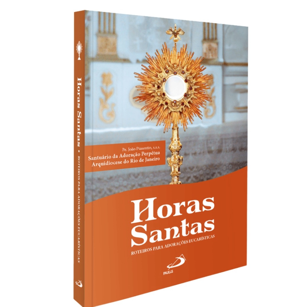 Livro Horas Santas - Roteiros para Adorações Eucarísticas Livro Horas Santas - Roteiros para Adorações Eucarísticas