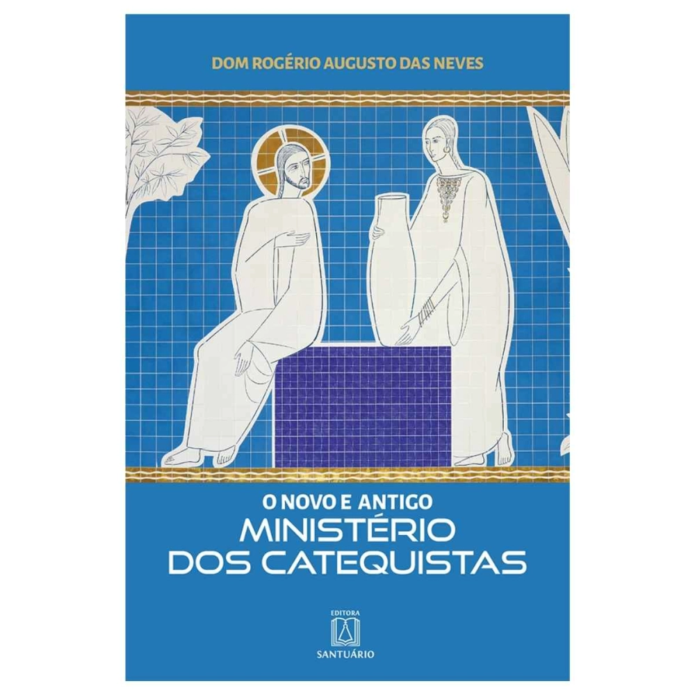 Livro O Novo e Antigo Ministério dos Catequistas Livro O Novo e Antigo Ministério dos Catequistas