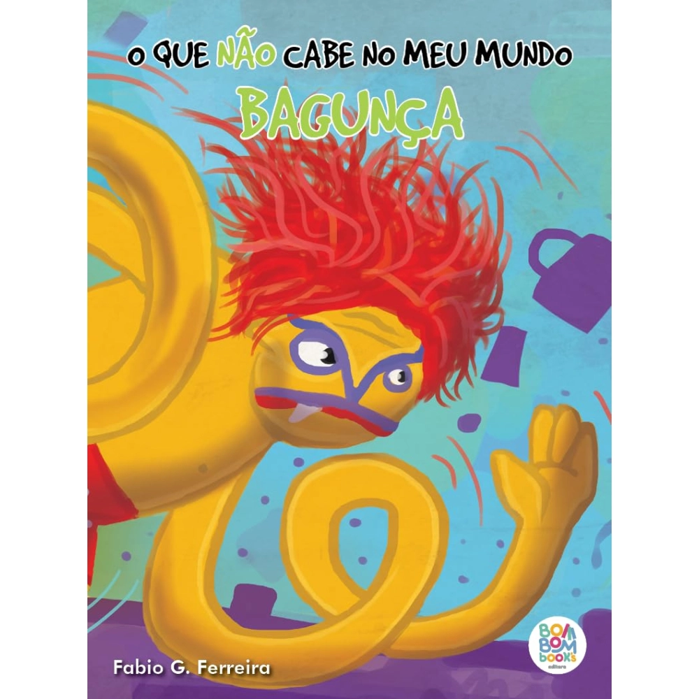 Livro O que Não Cabe no Meu Mundo: Bagunça