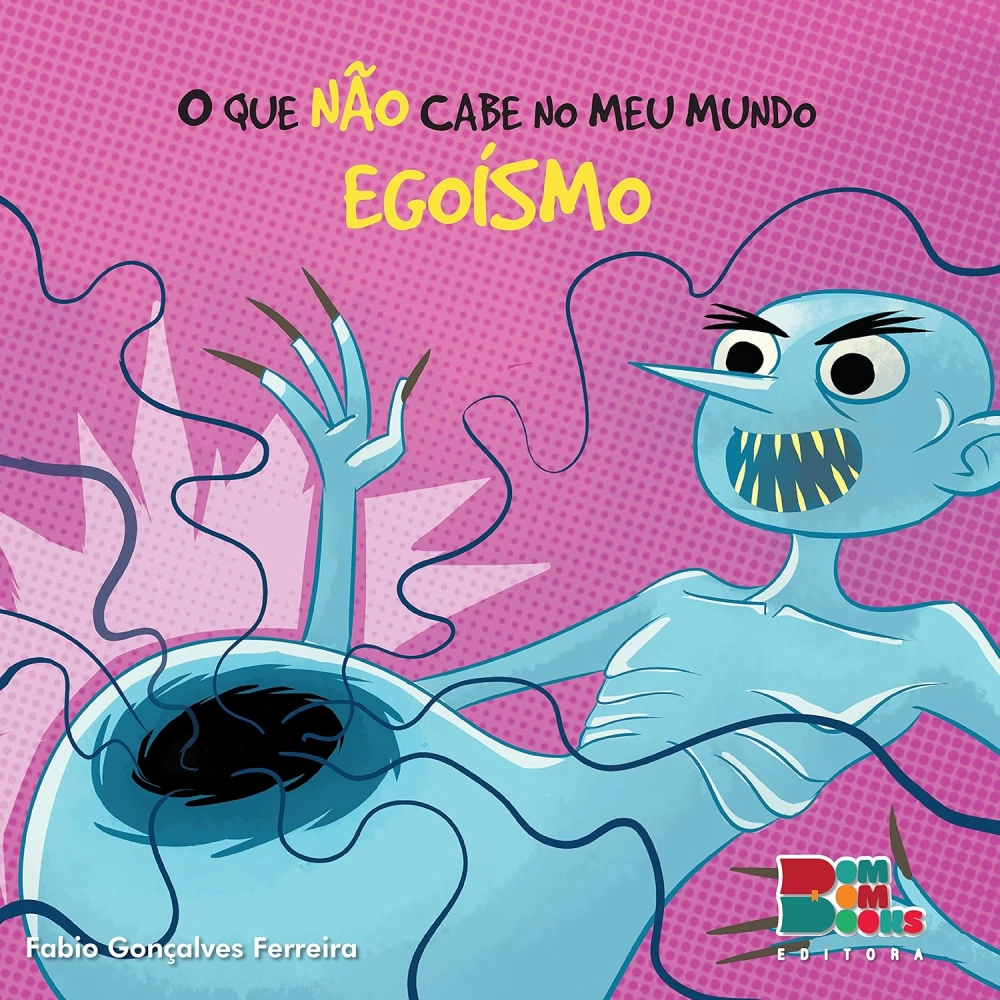 Livro O que Não Cabe no Meu Mundo: Egoismo