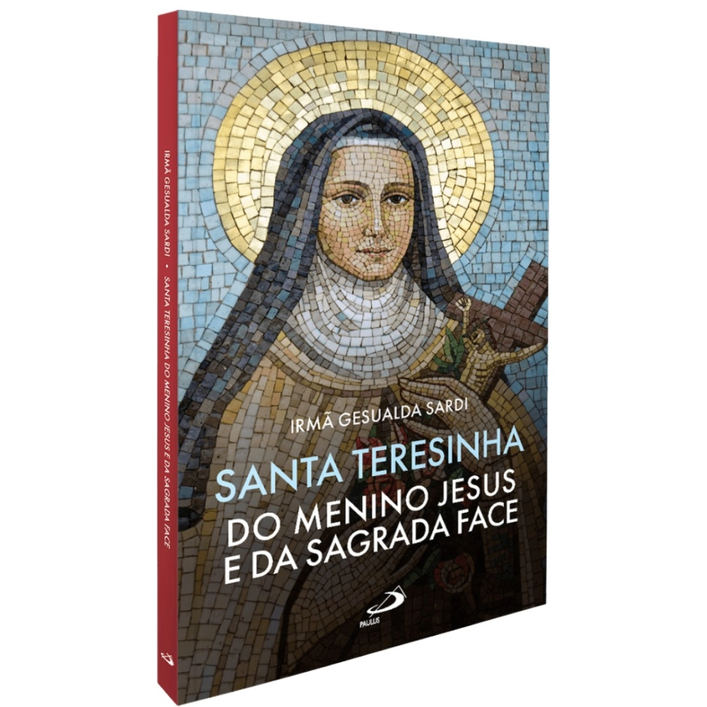 Livro Santa Teresinha do Menino Jesus e da Sagrada Face Livro Santa Teresinha do Menino Jesus e da Sagrada Face