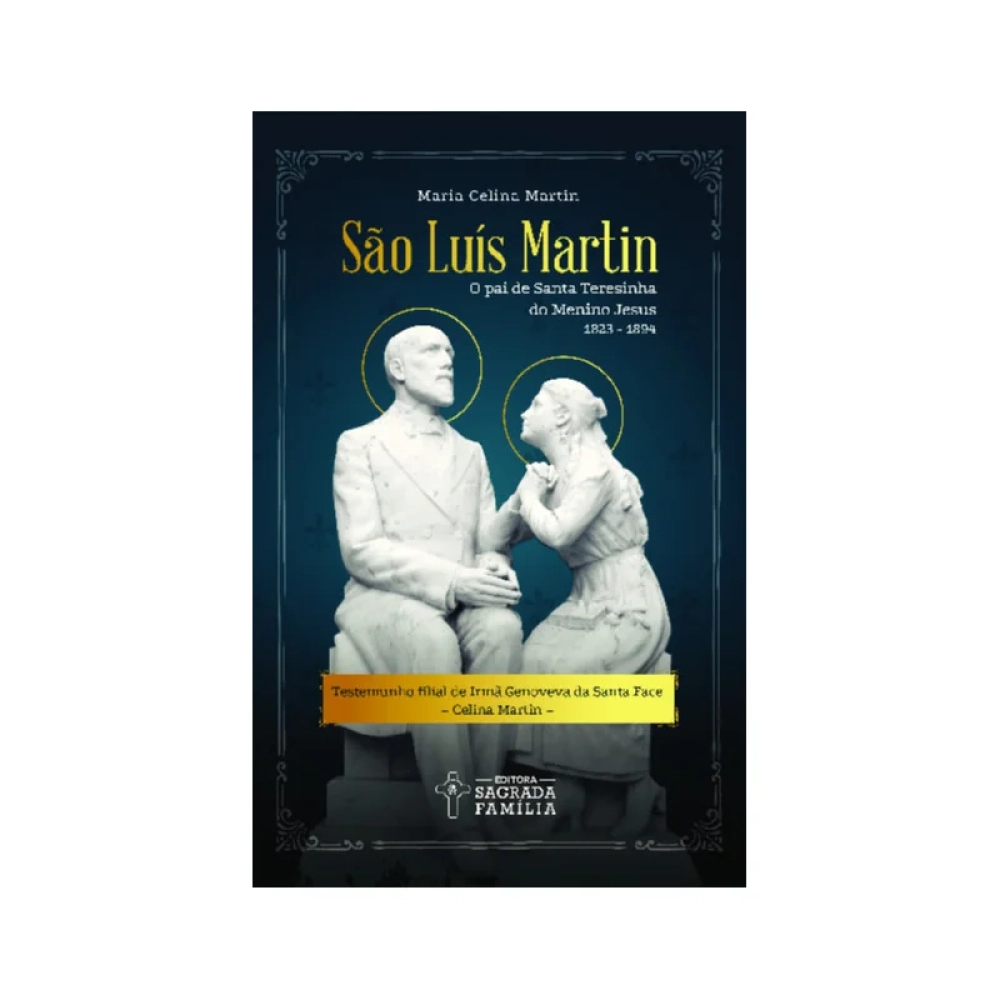 Livro São Luís Martin: O Pai de Santa Teresinha do Menino Jesus