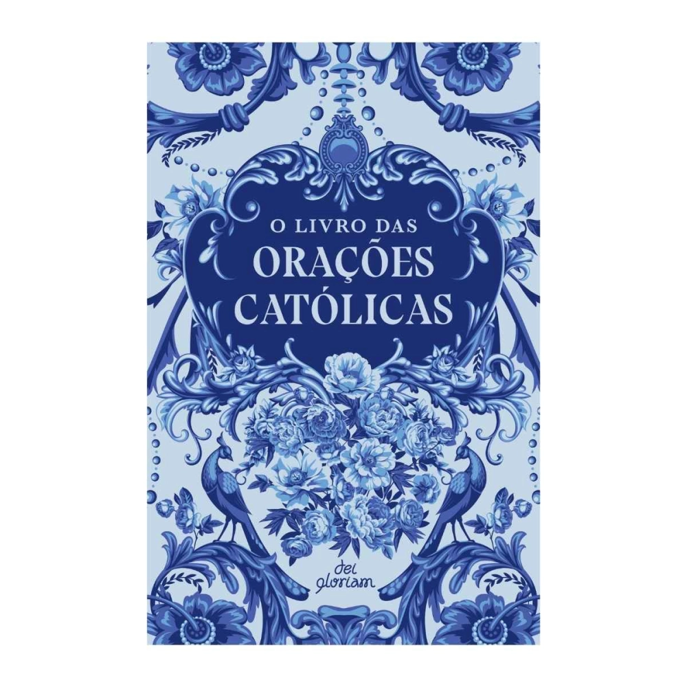 O Livro das Orações Católicas: Capa Floral O Livro das Orações Católicas: Capa Floral