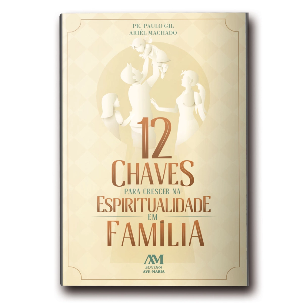 Livro 12 Chaves para Crescer na Espiritualidade em Família | Loja