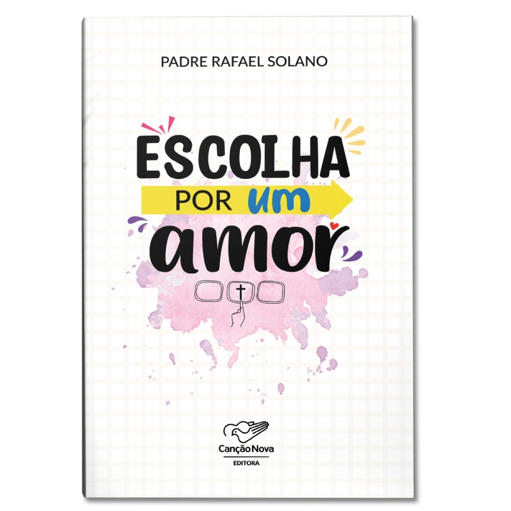 Livro Escolha Por Um Amor | Loja Canção Nova