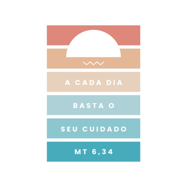 Adesivo - A Cada Dia Basta Seu Cuidado