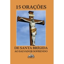 Livro 15 Orações de Santa Brígida ao Salvador Sofrendo Livro 15 Orações de Santa Brígida ao Salvador Sofrendo