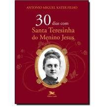 Livro 30 dias com Santa Teresinha do Menino Jesus Livro 30 dias com Santa Teresinha do Menino Jesus