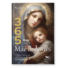 Livro 365 Dias com a Mãe de Jesus Livro 365 Dias com a Mãe de Jesus