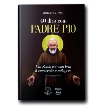 Livro 40 Dias com Padre Pio - Um Santo que nos Leva à Conversão e Milagres Livro 40 Dias com Padre Pio - Um Santo que nos Leva à Conversão e Milagres