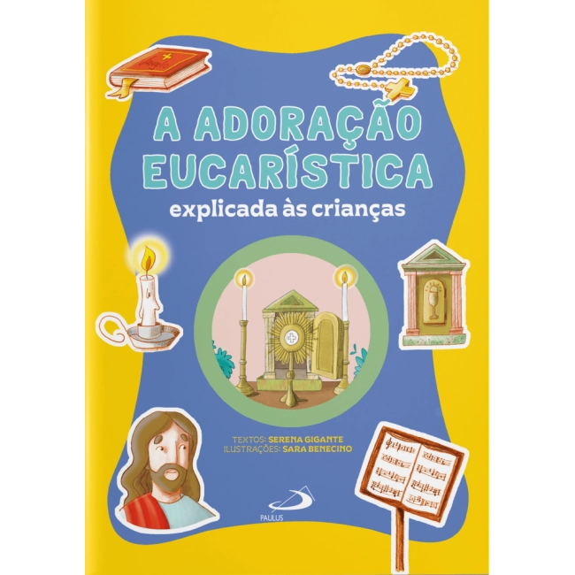 Livro A Adoração Eucarística Explicada às Crianças Livro A Adoração Eucarística Explicada às Crianças