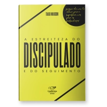 Livro A Estreiteza do Discipulado e do Seguimento Livro A Estreiteza do Discipulado e do Seguimento