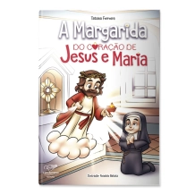 Livro A Margarida do Coração de Jesus e Maria Livro A Margarida do Coração de Jesus e Maria