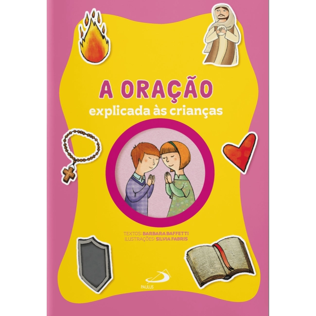 Livro A Oração Explicada às Crianças Livro A Oração Explicada às Crianças