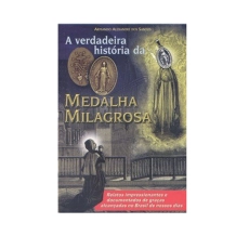 Livro A Verdadeira História da Medalha Milagrosa Livro A Verdadeira História da Medalha Milagrosa