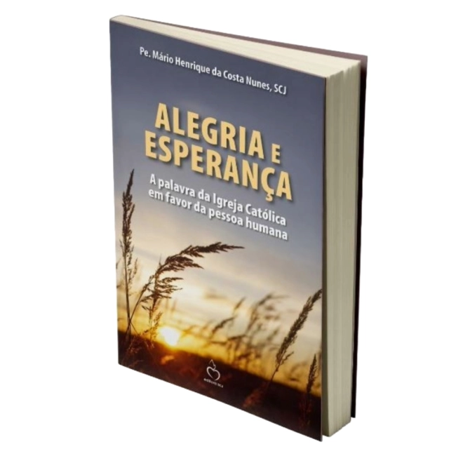 Livro Alegria e Esperança - A Palavra da Igreja Católica em Favor da Pessoa Humana Livro Alegria e Esperança - A Palavra da Igreja Católica em Favor da Pessoa Humana