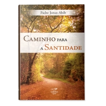 Livro Caminho para Santidade  (Padre Jonas Abib) Livro Caminho para Santidade  (Padre Jonas Abib)