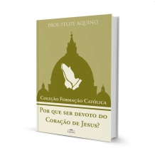 Livro Coleção Formação Católica - Por Que Ser Devoto do Coração de Jesus? Livro Coleção Formação Católica - Por Que Ser Devoto do Coração de Jesus?