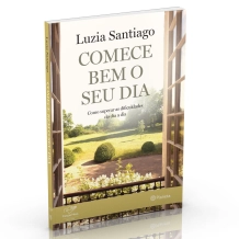 Livro Comece Bem o Seu Dia - Reedição
