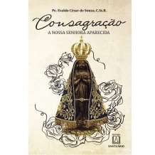 Livro Consagração a Nossa Senhora Aparecida Livro Consagração a Nossa Senhora Aparecida
