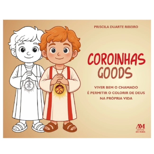 Livro Coroinhas Goods - Viver Bem o Chamado é Permitir o Colorir de Deus na Própria Vida