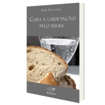 Livro Cura e Libertação pelo Jejum Livro Cura e Libertação pelo Jejum