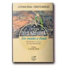 Livro Deus Não Evita, Ele Muda o Final: Histórias de Fé e Decisão por uma Vida Livro Deus Não Evita, Ele Muda o Final: Histórias de Fé e Decisão por uma Vida