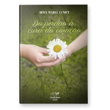 Livro do Perdão à Cura do Coração Livro do Perdão à Cura do Coração