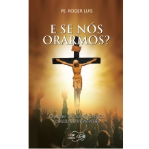 Livro E Se Nós Orarmos? Livro E Se Nós Orarmos?