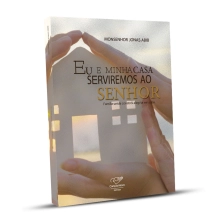 Livro Eu e minha Casa Serviremos ao Senhor