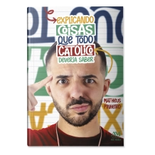 Livro Explicando Coisas que Todo Católico Deveria Saber Livro Explicando Coisas que Todo Católico Deveria Saber