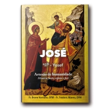 Livro José (Yosef) - Artesão de Humanidade - Homem Justo, Esposo e Pai Livro José (Yosef) - Artesão de Humanidade - Homem Justo, Esposo e Pai