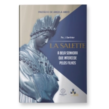 Livro La Salette - A Bela Senhora que Intercede pelos Filhos Livro La Salette - A Bela Senhora que Intercede pelos Filhos