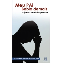 Livro Meu Pai Bebia Demais - Hoje Sou um Adulto que Sofre Livro Meu Pai Bebia Demais - Hoje Sou um Adulto que Sofre